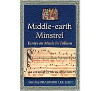 Middle-earth Minstrel: Essays on Music in Tolkien