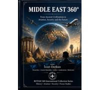 MIDDLE EAST 360°: From Ancient Civilizations to Aviation, Security and the Future