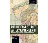 Middle East Studies After September 11: Neo-Orientalism, American Hegemony And Academia