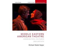 Middle Eastern American Theatre: Communities, Cultures And Artists