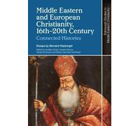 Middle Eastern and European Christianity, 16th-20th Century: Connected Histories