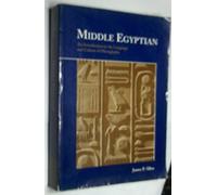 Middle Egyptian: An Introduction to the Language and Culture of Hieroglyphs