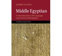 Middle Egyptian - An Introduction To The Language And Culture Of Hieroglyphs