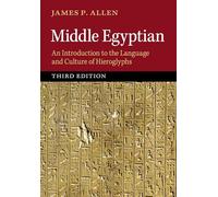 Middle Egyptian: An Introduction to the Language and Culture of Hieroglyphs