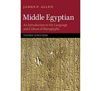 Middle Egyptian: An Introduction to the Language and Culture of Hieroglyphs
