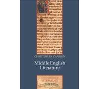 Middle English Literature by Cannon & Christopher Fellow of Girton College and University Senior Lecturer in the Faculty of English & Cambridge John Cannon (Auteur)