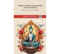 Middle-Length Discourses Of The Buddha (Majjhima Nikaya)