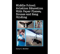 Middle School Aviation Education with Paper Planes, Drones and Hang Gliding