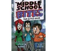 Middle School Bites 2 Tom Bites Back by Steven Banks Steven Banks (Auteur)
