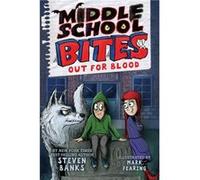Middle School Bites 3 Out for Blood by Steven Banks Steven Banks (Auteur)