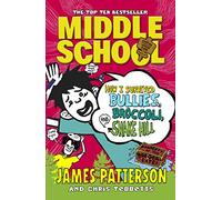 Middle School: How I Survived Bullies, Broccoli, and Snake Hill: (Middle School 4)