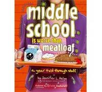 Middle School Is Worse Than Meatloaf A Year Told Through Stuff by Jennifer L Holm & Illustrated by Elicia Castaldi Jennifer L Holm Illustrated by Elicia Castaldi (Auteur)