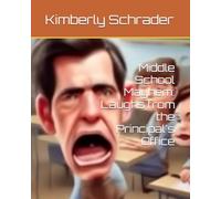 Middle School Mayhem: Laughs from the Principal's Office