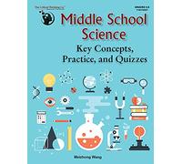 Middle School Science: Key Concepts, Practice, and Quizzes Workbook (Grades 6-8)