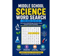 Middle School Science Word Search for Ages 10 to 14: 100 Puzzles to Build Biology, Chemistry, Physics & Earth Science Vocabulary - With Definitions and Fun Facts on Every Page