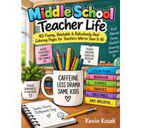 Middle School Teacher Life: 40 Funny, Relatable & Ridiculously Real Coloring Pages for Teachers Who’ve Seen It All
