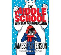 James Patterson – Middle School: Winter Blunderland – (Middle School 15) – Cornerstone