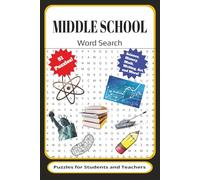 Middle School Word Search: Puzzles for Students and Teachers | 6x9 inches| 64 Pages| 51 Puzzles....Great gift or supplement for students and teachers