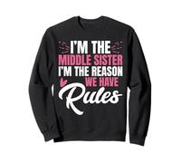 Middle Sister Fumy T Je suis la Raison pour laquelle Nous Avons des règles Qui Correspondent Sweatshirt