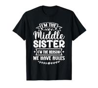 Middle Sister I'm The Reason We Have Rules Funny Matching T-Shirt
