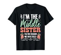 Middle Sister I'm The Reason We Have Rules Funny Matching T-Shirt Graphique avec Valeur