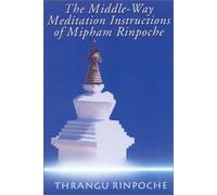 Middle-way Meditation Instructions of Mipham Rinpoche