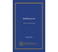 Middlemarch: a study in provincial life