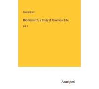 Middlemarch, A Study Of Provincial Life