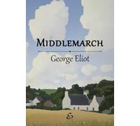 Middlemarch: A Study of Provincial Life