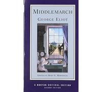 Middlemarch: An Authoritative Text, Backgrounds, Criticism