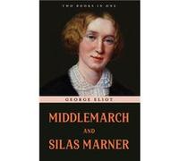 Middlemarch and Silas Marner - George Eliot - Classy Publishing - Livre en Anglais George EliotGeorge Eliot (Auteur)