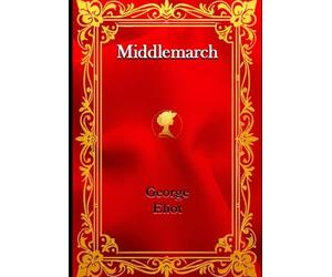 Middlemarch: Étude de la vie de province