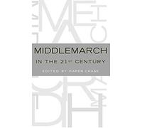 Middlemarch In The Twenty-first Century