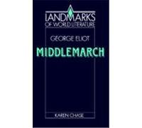 Middlemarch, Landmarks of World Literature Karen Chase (Auteur)