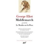 Middlemarch / Le Moulin sur la Floss George Eliot (Auteur), Nancy Henry (Préface), George Levine (Préface), Sylvère Monod (Traduction), Alain Jumeau (Edité par), Alain Jumeau (Traduction)