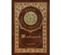 Middlemarch Royal Collectors Edition Case Laminate Hardcover with Jacket by George Eliot George Eliot (Auteur)