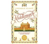 Middlemarch: The 150th Anniversary Edition introduced by Zadie Smith