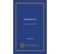 Middlemarch (v.2): a study of provincial life