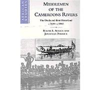 Middlemen of the Cameroons Rivers, African Studies Series, 96 Jonathan Derrick, Ralph A. Austen (Auteur)