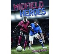 Midfield Heroes by Jonny Zucker Inconnu (Auteur)