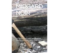 MIDGARD NOIR: Akten über Verrat, Rache und das Ende der Welt Ein Taschenbuch voller zerschlagener Knochen und gebrochener Eide.