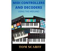 MIDI CONTROLLERS AND DECODERS USING THE ARDUINO