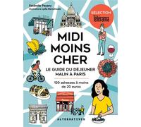 Midi Moins Cher - Le Guide Du Déjeuner Malin À Paris, 120 Adresses À Moins De 20 Euros