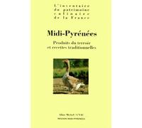 Midi-Pyrénées: Produits du terroir et recettes traditionnelles