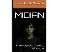 MIDIAN: Primo libro : l'ingresso dell'inferno.