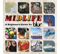 Midlife - A beginner's guide to Blur