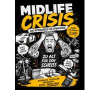 Midlife Crisis: Das Mitmachbuch für Erwachsene