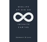 Midlife Crisis On Infinite Earths