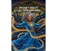 Midlife Magic: The Third Degree: Midlife Magic, Book 3