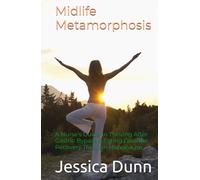 Midlife Metamorphosis: A Nurse’s Guide to Thriving After Gastric Bypass & Eating Disorder Recovery Through Menopause